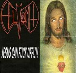 Hellvomit : Jesus Can Fuck Off!!!